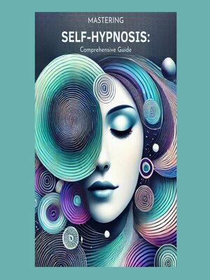 cover image of Mastering Self-Hypnosis